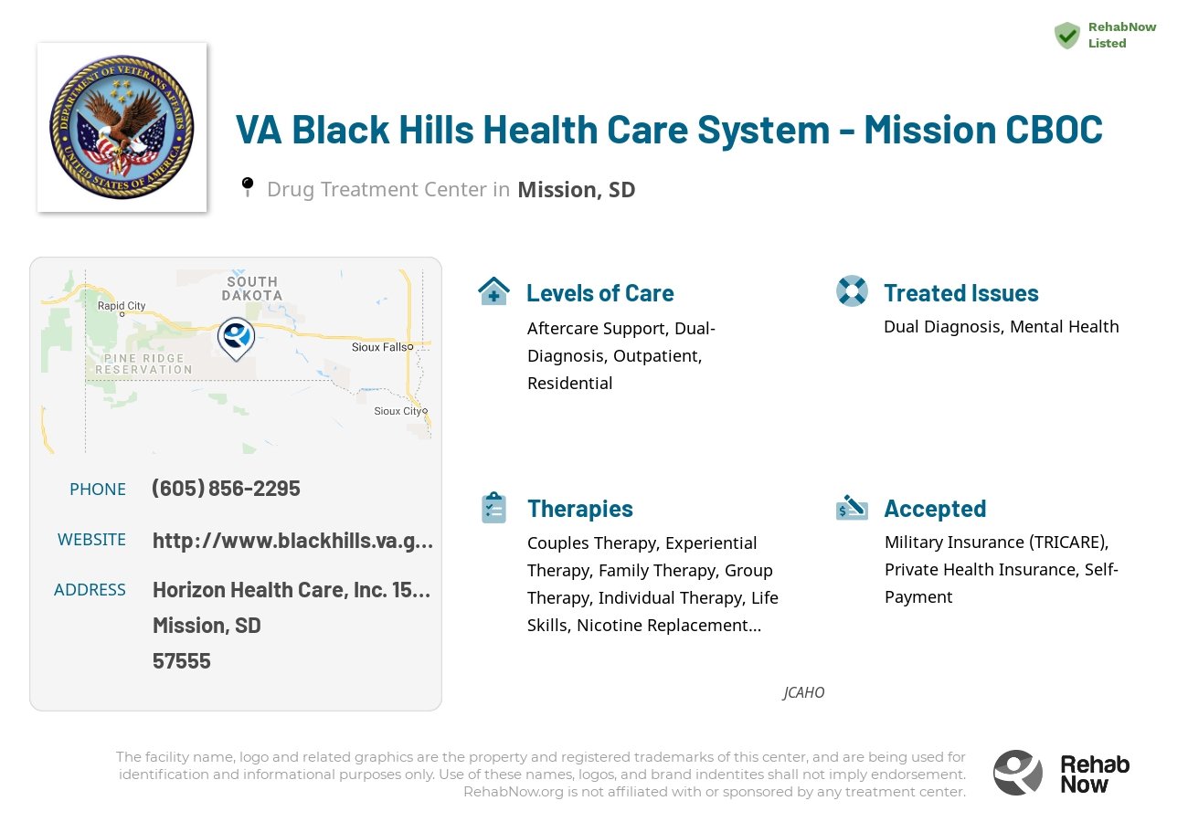 Helpful reference information for VA Black Hills Health Care System - Mission CBOC, a drug treatment center in South Dakota located at: Horizon Health Care, Inc. 153 Main Street, Mission, SD 57555, including phone numbers, official website, and more. Listed briefly is an overview of Levels of Care, Therapies Offered, Issues Treated, and accepted forms of Payment Methods.