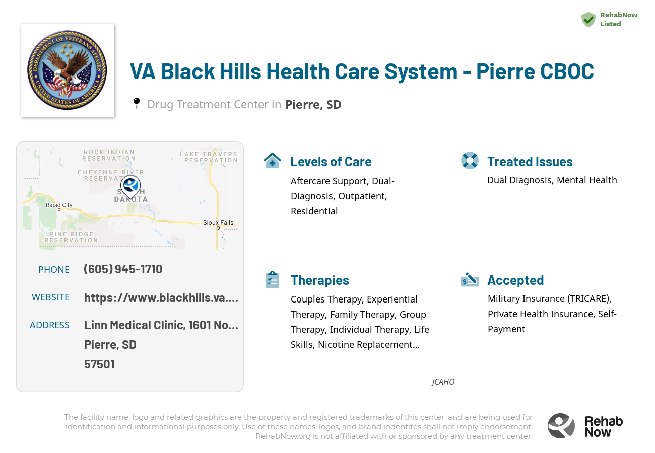 Helpful reference information for VA Black Hills Health Care System - Pierre CBOC, a drug treatment center in South Dakota located at: Linn Medical Clinic, 1601 North Harrison, Pierre, SD 57501, including phone numbers, official website, and more. Listed briefly is an overview of Levels of Care, Therapies Offered, Issues Treated, and accepted forms of Payment Methods.