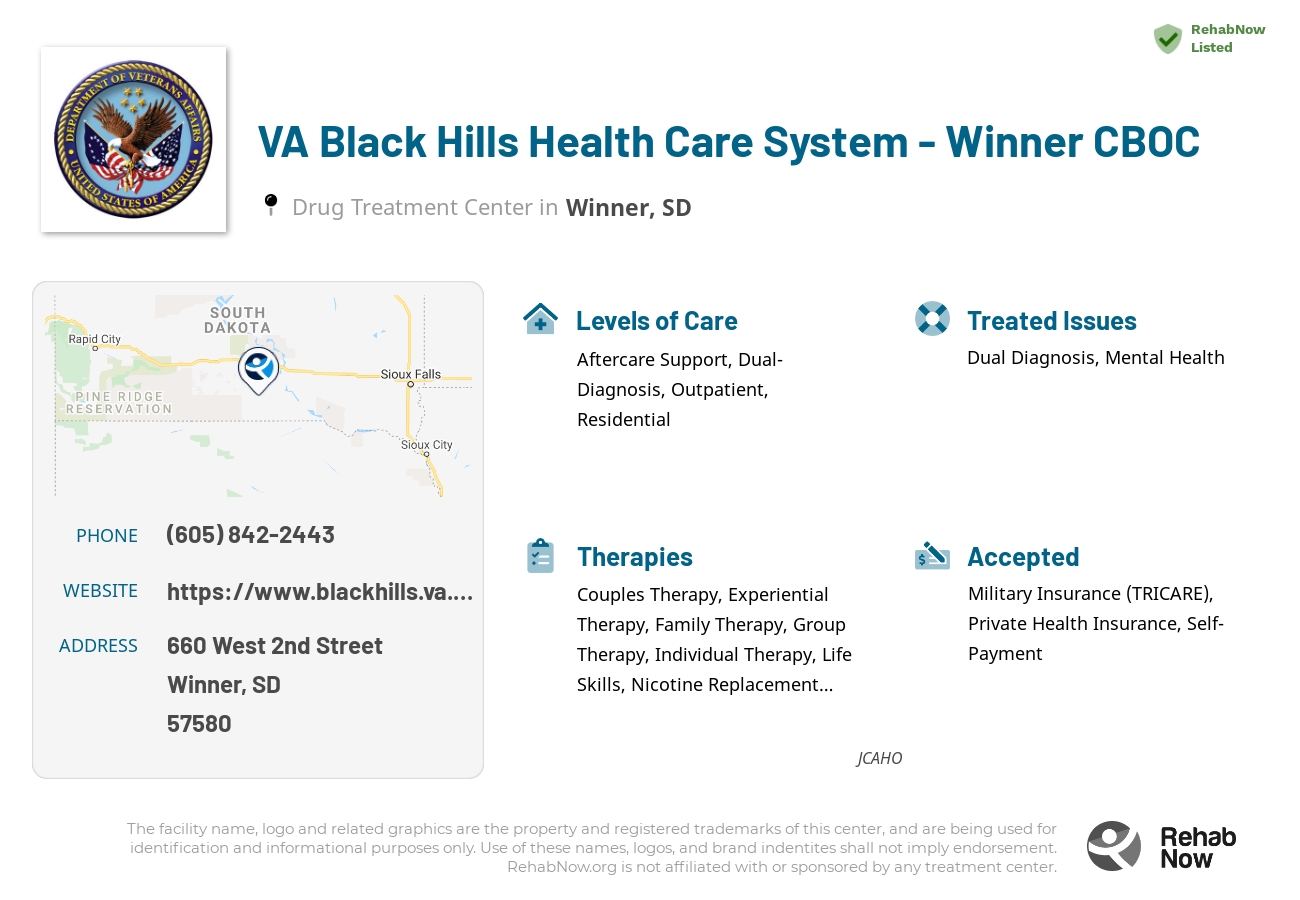 Helpful reference information for VA Black Hills Health Care System - Winner CBOC, a drug treatment center in South Dakota located at: 660 660 West 2nd Street, Winner, SD 57580, including phone numbers, official website, and more. Listed briefly is an overview of Levels of Care, Therapies Offered, Issues Treated, and accepted forms of Payment Methods.