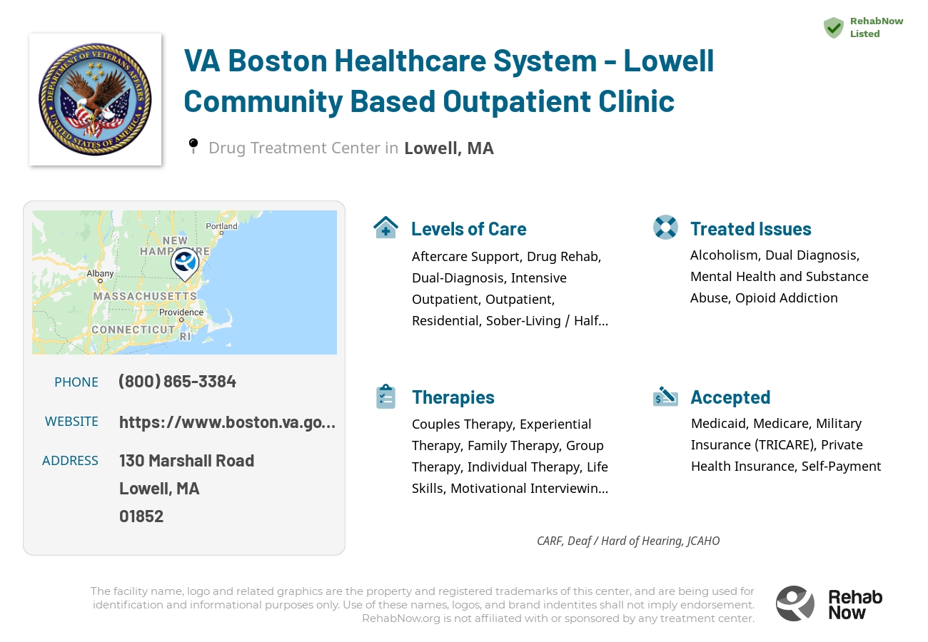 Helpful reference information for VA Boston Healthcare System - Lowell Community Based Outpatient Clinic, a drug treatment center in Massachusetts located at: 130 Marshall Road, Lowell, MA, 01852, including phone numbers, official website, and more. Listed briefly is an overview of Levels of Care, Therapies Offered, Issues Treated, and accepted forms of Payment Methods.