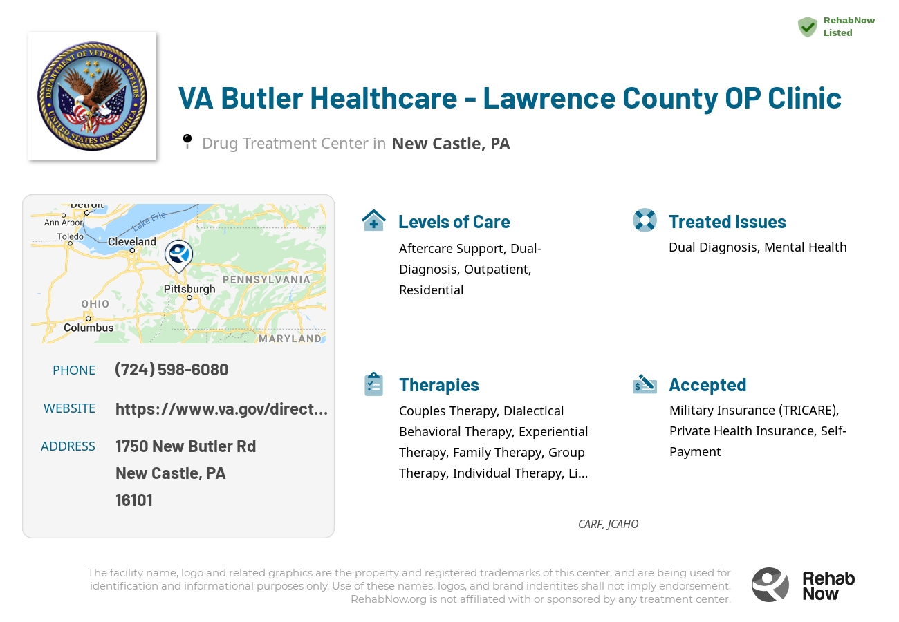 Helpful reference information for VA Butler Healthcare - Lawrence County OP Clinic, a drug treatment center in Pennsylvania located at: 1750 New Butler Rd, New Castle, PA 16101, including phone numbers, official website, and more. Listed briefly is an overview of Levels of Care, Therapies Offered, Issues Treated, and accepted forms of Payment Methods.