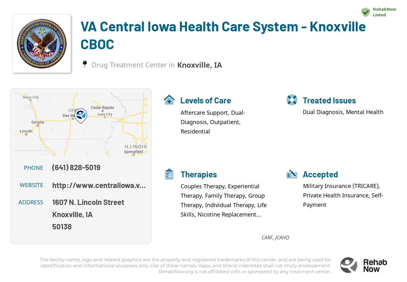 Helpful reference information for VA Central Iowa Health Care System - Knoxville CBOC, a drug treatment center in Iowa located at: 1607 N. Lincoln Street, Knoxville, IA, 50138, including phone numbers, official website, and more. Listed briefly is an overview of Levels of Care, Therapies Offered, Issues Treated, and accepted forms of Payment Methods.