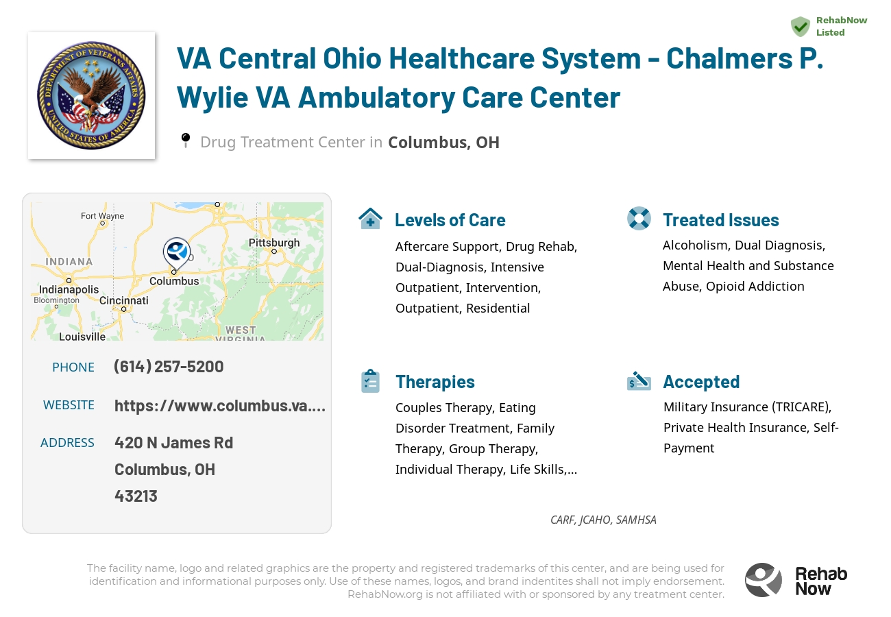 Helpful reference information for VA Central Ohio Healthcare System - Chalmers P. Wylie VA Ambulatory Care Center, a drug treatment center in Ohio located at: 420 N James Rd, Columbus, OH 43213, including phone numbers, official website, and more. Listed briefly is an overview of Levels of Care, Therapies Offered, Issues Treated, and accepted forms of Payment Methods.