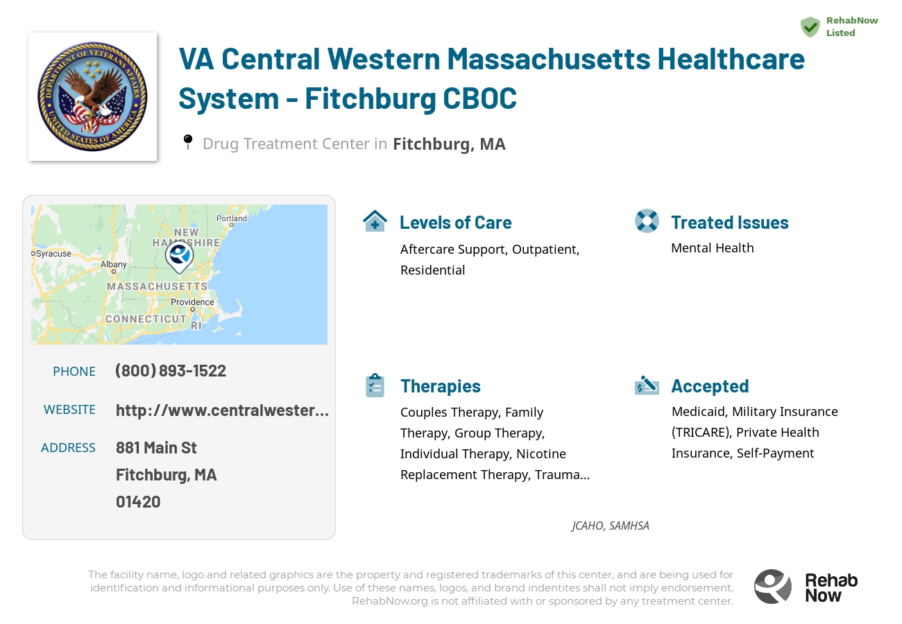 Helpful reference information for VA Central Western Massachusetts Healthcare System - Fitchburg CBOC, a drug treatment center in Massachusetts located at: 881 Main St, Fitchburg, MA 01420, including phone numbers, official website, and more. Listed briefly is an overview of Levels of Care, Therapies Offered, Issues Treated, and accepted forms of Payment Methods.