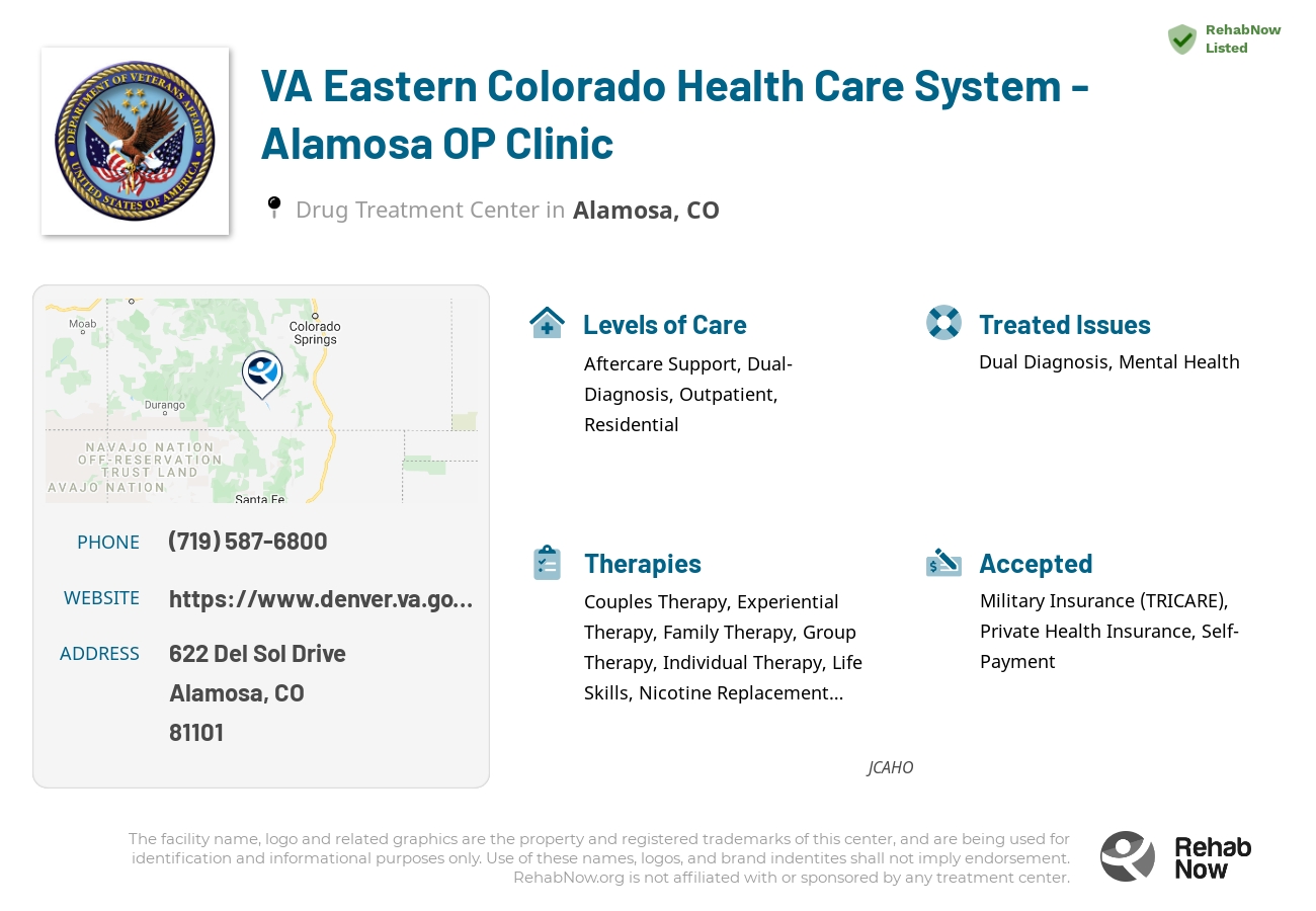 Helpful reference information for VA Eastern Colorado Health Care System - Alamosa OP Clinic, a drug treatment center in Colorado located at: 622 Del Sol Drive, Alamosa, CO, 81101, including phone numbers, official website, and more. Listed briefly is an overview of Levels of Care, Therapies Offered, Issues Treated, and accepted forms of Payment Methods.