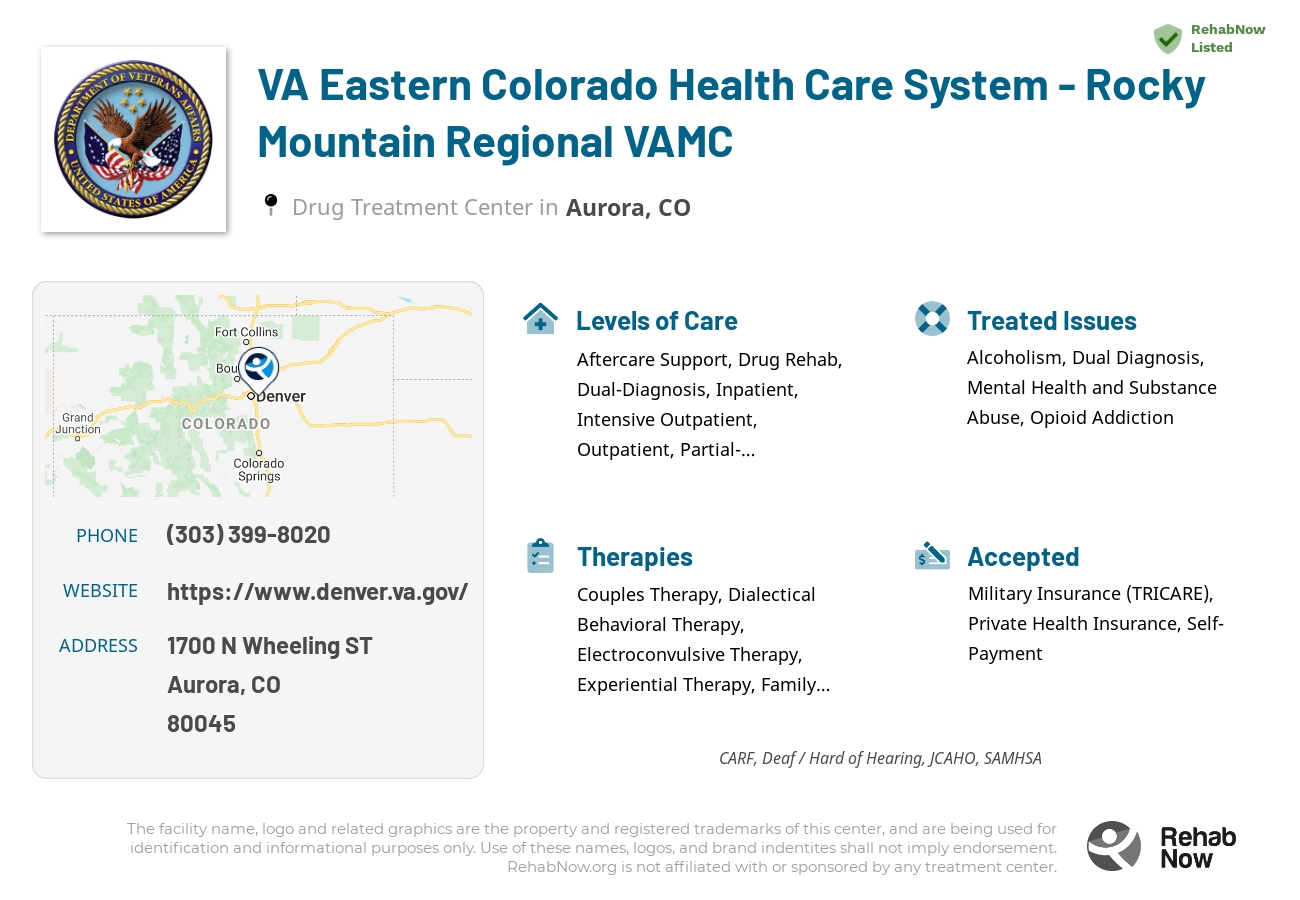 Helpful reference information for VA Eastern Colorado Health Care System - Rocky Mountain Regional VAMC, a drug treatment center in Colorado located at: 1700 N Wheeling ST, Aurora, CO, 80045, including phone numbers, official website, and more. Listed briefly is an overview of Levels of Care, Therapies Offered, Issues Treated, and accepted forms of Payment Methods.