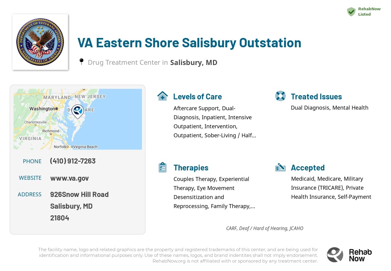 Helpful reference information for VA Eastern Shore Salisbury Outstation, a drug treatment center in Maryland located at: 926Snow Hill Road, Salisbury, MD, 21804, including phone numbers, official website, and more. Listed briefly is an overview of Levels of Care, Therapies Offered, Issues Treated, and accepted forms of Payment Methods.