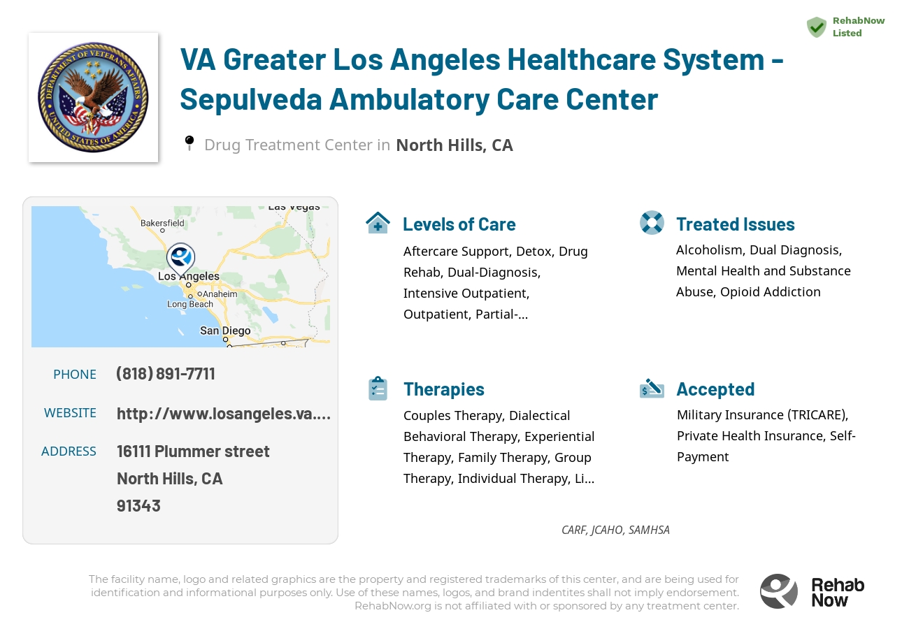 Helpful reference information for VA Greater Los Angeles Healthcare System - Sepulveda Ambulatory Care Center, a drug treatment center in California located at: 16111 Plummer street, North Hills, CA, 91343, including phone numbers, official website, and more. Listed briefly is an overview of Levels of Care, Therapies Offered, Issues Treated, and accepted forms of Payment Methods.
