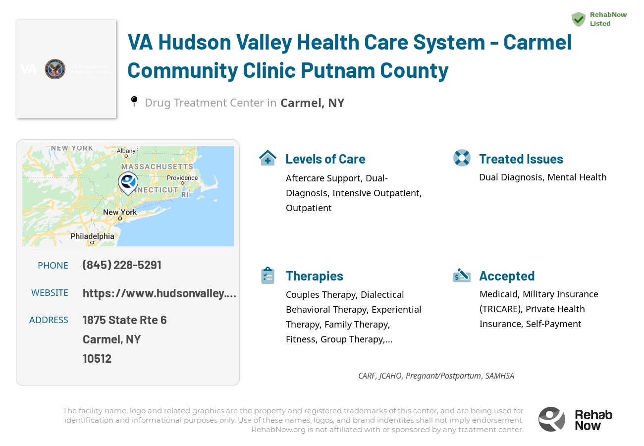 Helpful reference information for VA Hudson Valley Health Care System - Carmel Community Clinic Putnam County, a drug treatment center in New York located at: 1875 State Rte 6, Carmel, NY 10512, including phone numbers, official website, and more. Listed briefly is an overview of Levels of Care, Therapies Offered, Issues Treated, and accepted forms of Payment Methods.