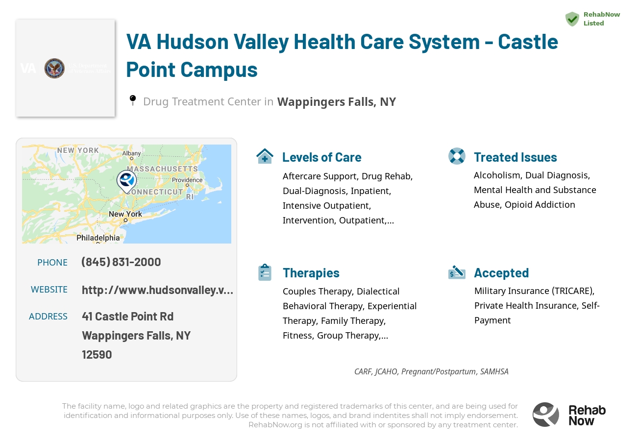Helpful reference information for VA Hudson Valley Health Care System - Castle Point Campus, a drug treatment center in New York located at: 41 Castle Point Rd, Wappingers Falls, NY 12590, including phone numbers, official website, and more. Listed briefly is an overview of Levels of Care, Therapies Offered, Issues Treated, and accepted forms of Payment Methods.