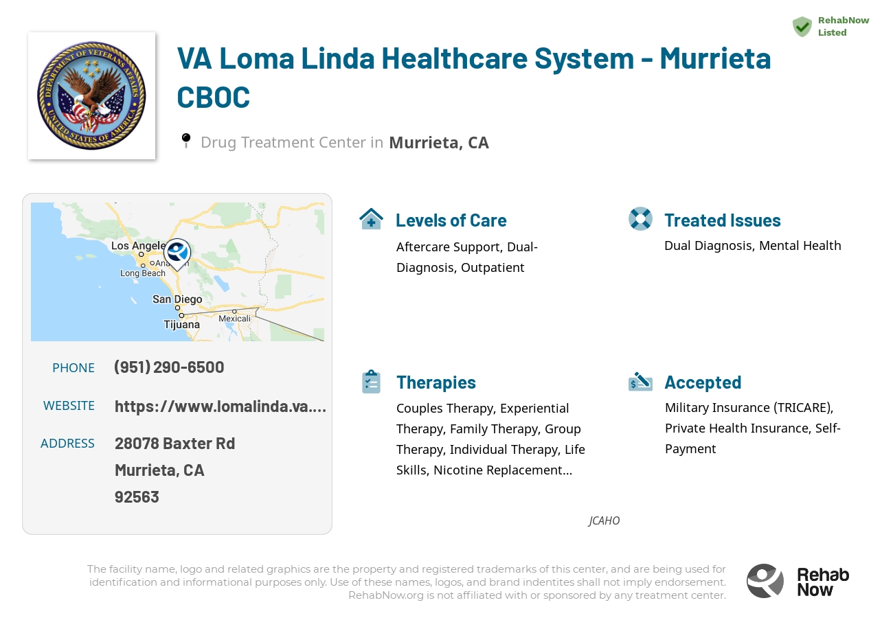 Helpful reference information for VA Loma Linda Healthcare System - Murrieta CBOC, a drug treatment center in California located at: 28078 Baxter Rd, Murrieta, CA 92563, including phone numbers, official website, and more. Listed briefly is an overview of Levels of Care, Therapies Offered, Issues Treated, and accepted forms of Payment Methods.