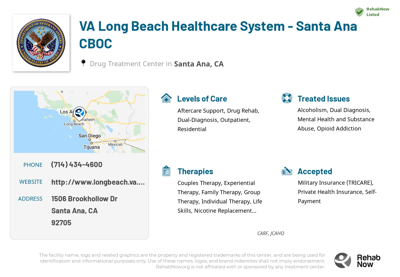 Helpful reference information for VA Long Beach Healthcare System - Santa Ana CBOC, a drug treatment center in California located at: 1506 Brookhollow Dr, Santa Ana, CA 92705, including phone numbers, official website, and more. Listed briefly is an overview of Levels of Care, Therapies Offered, Issues Treated, and accepted forms of Payment Methods.