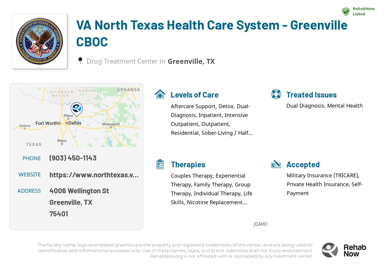 Helpful reference information for VA North Texas Health Care System - Greenville CBOC, a drug treatment center in Texas located at: 4006 Wellington St, Greenville, TX 75401, including phone numbers, official website, and more. Listed briefly is an overview of Levels of Care, Therapies Offered, Issues Treated, and accepted forms of Payment Methods.