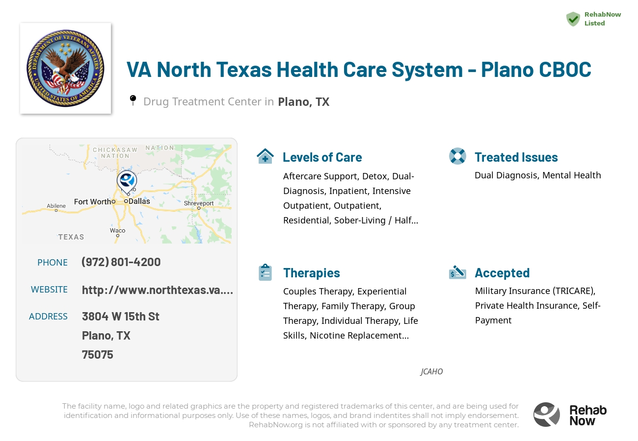 Helpful reference information for VA North Texas Health Care System - Plano CBOC, a drug treatment center in Texas located at: 3804 W 15th St, Plano, TX 75075, including phone numbers, official website, and more. Listed briefly is an overview of Levels of Care, Therapies Offered, Issues Treated, and accepted forms of Payment Methods.