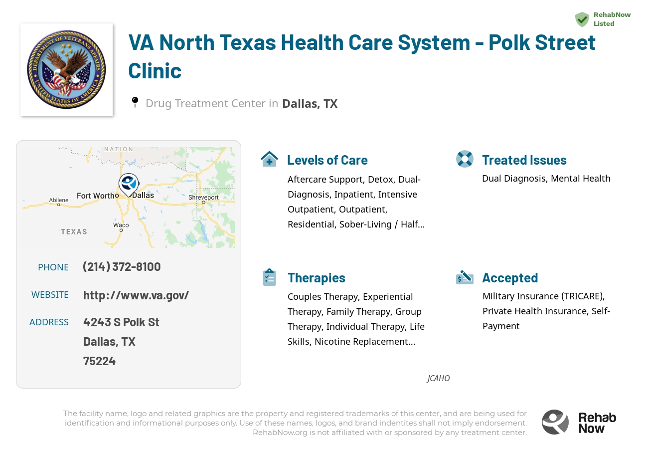 Helpful reference information for VA North Texas Health Care System - Polk Street Clinic, a drug treatment center in Texas located at: 4243 S Polk St, Dallas, TX 75224, including phone numbers, official website, and more. Listed briefly is an overview of Levels of Care, Therapies Offered, Issues Treated, and accepted forms of Payment Methods.