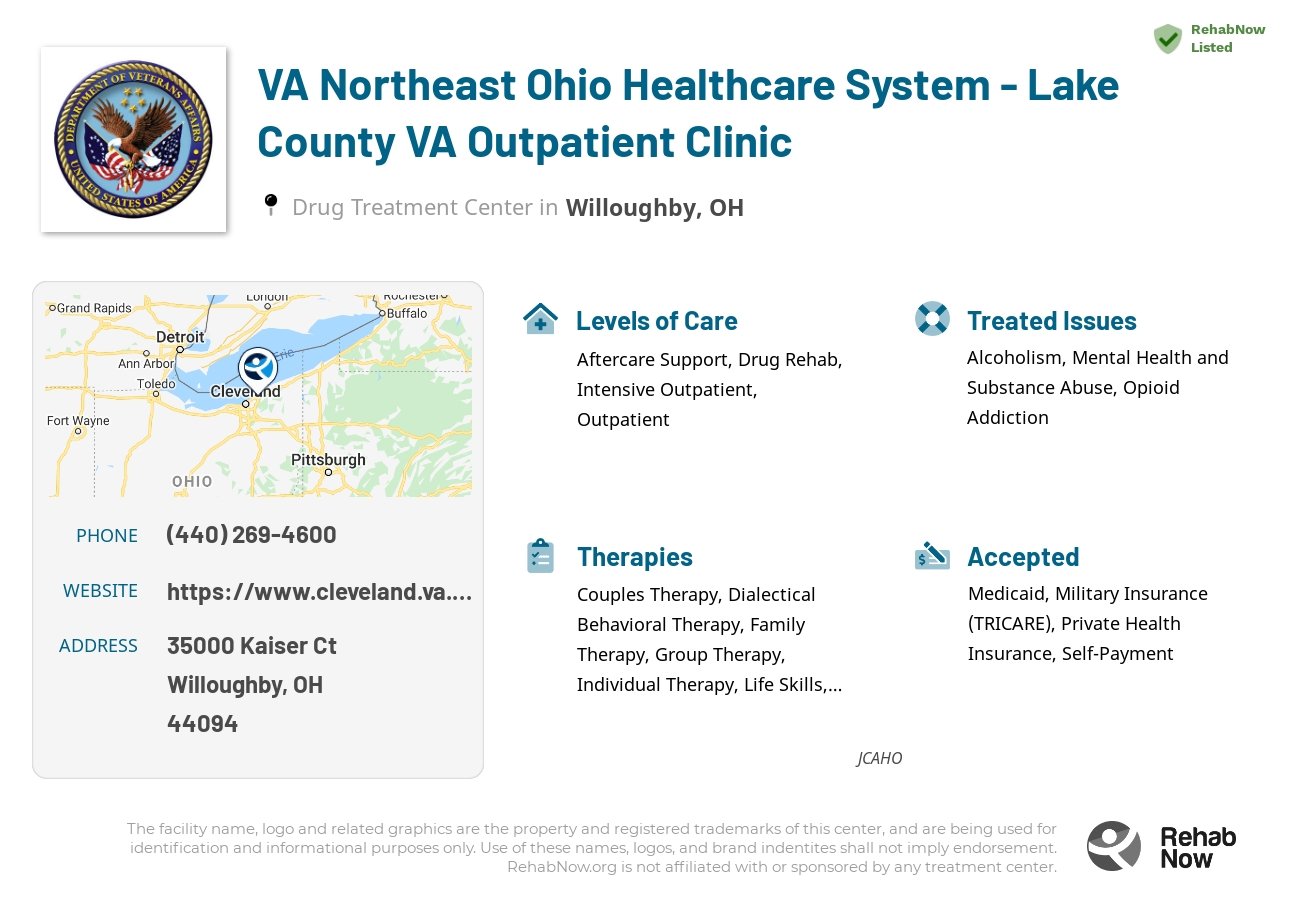Helpful reference information for VA Northeast Ohio Healthcare System - Lake County VA Outpatient Clinic, a drug treatment center in Ohio located at: 35000 Kaiser Ct, Willoughby, OH 44094, including phone numbers, official website, and more. Listed briefly is an overview of Levels of Care, Therapies Offered, Issues Treated, and accepted forms of Payment Methods.