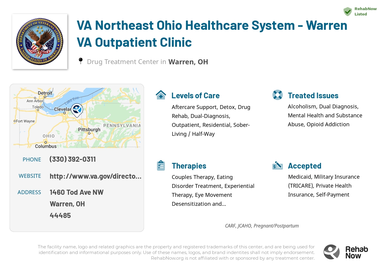 Helpful reference information for VA Northeast Ohio Healthcare System - Warren VA Outpatient Clinic, a drug treatment center in Ohio located at: 1460 Tod Ave NW, Warren, OH 44485, including phone numbers, official website, and more. Listed briefly is an overview of Levels of Care, Therapies Offered, Issues Treated, and accepted forms of Payment Methods.