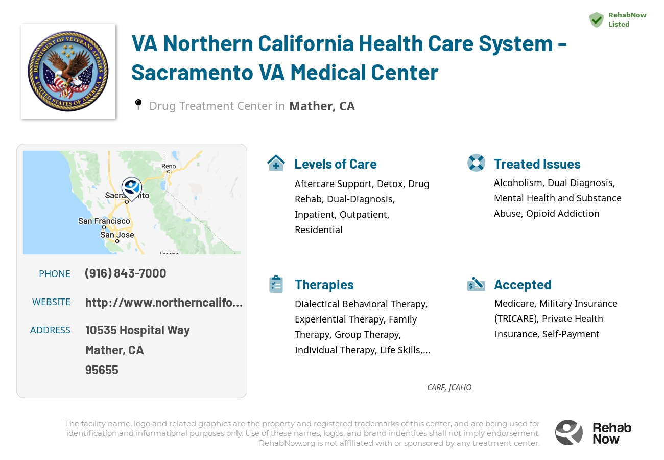Helpful reference information for VA Northern California Health Care System - Sacramento VA Medical Center, a drug treatment center in California located at: 10535 Hospital Way, Mather, CA, 95655, including phone numbers, official website, and more. Listed briefly is an overview of Levels of Care, Therapies Offered, Issues Treated, and accepted forms of Payment Methods.