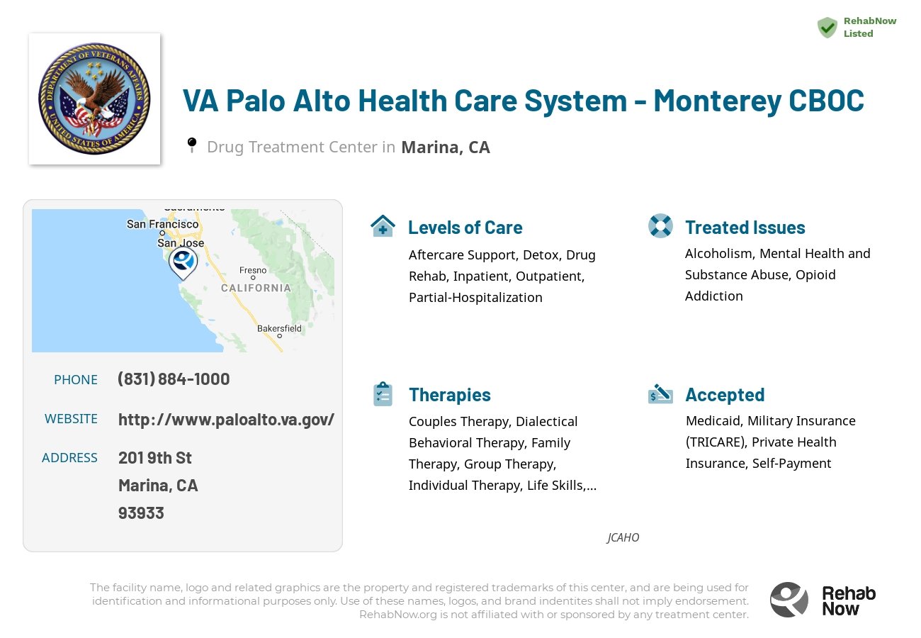 Helpful reference information for VA Palo Alto Health Care System - Monterey CBOC, a drug treatment center in California located at: 201 9th St, Marina, CA 93933, including phone numbers, official website, and more. Listed briefly is an overview of Levels of Care, Therapies Offered, Issues Treated, and accepted forms of Payment Methods.