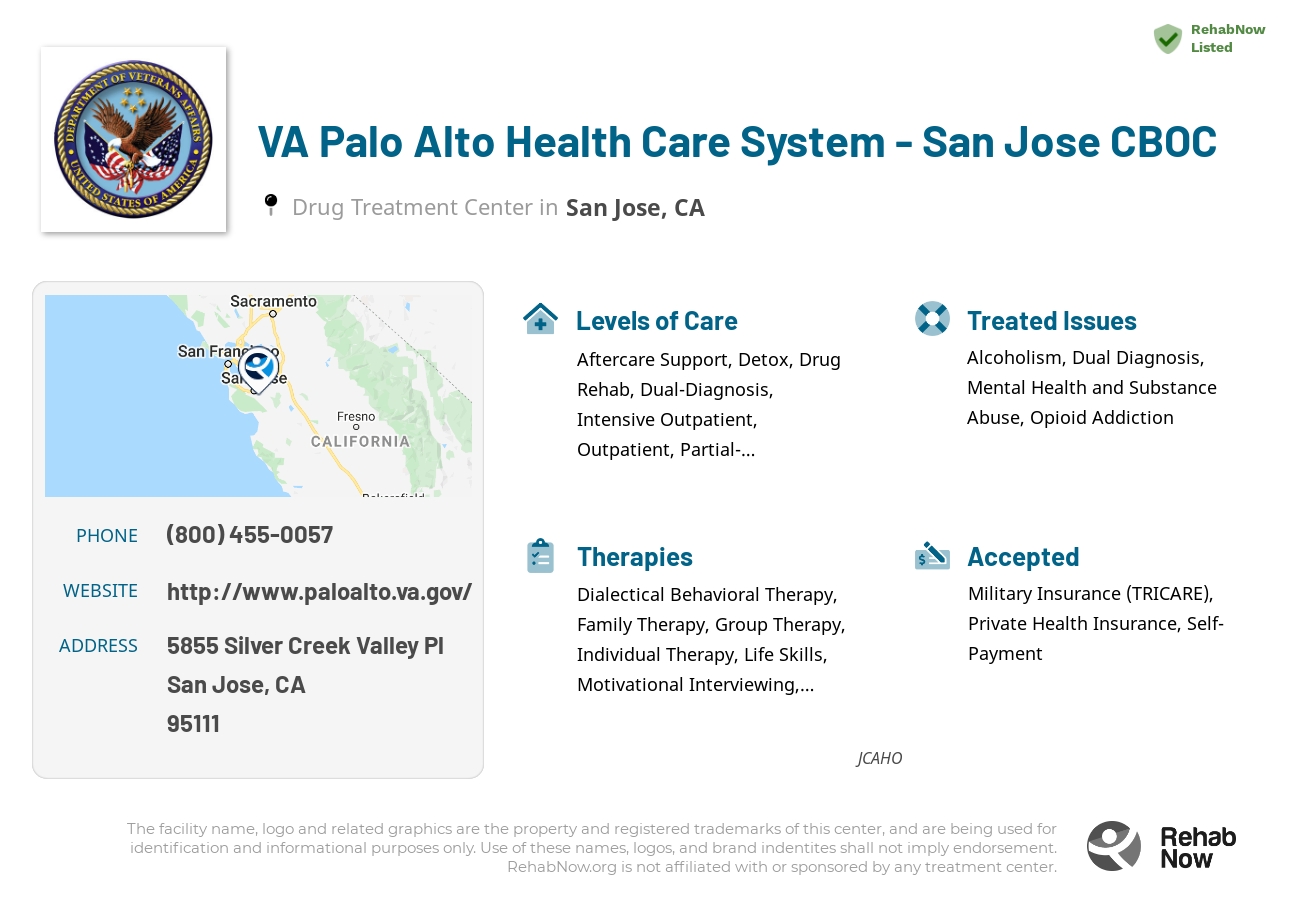 Helpful reference information for VA Palo Alto Health Care System - San Jose CBOC, a drug treatment center in California located at: 5855 Silver Creek Valley Pl, San Jose, CA 95111, including phone numbers, official website, and more. Listed briefly is an overview of Levels of Care, Therapies Offered, Issues Treated, and accepted forms of Payment Methods.