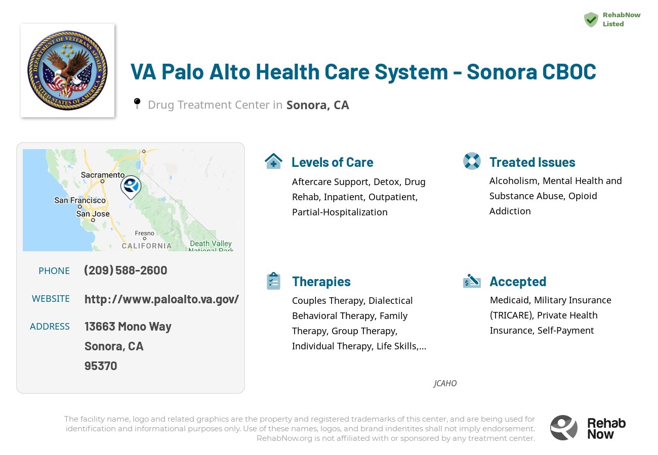Helpful reference information for VA Palo Alto Health Care System - Sonora CBOC, a drug treatment center in California located at: 13663 Mono Way, Sonora, CA 95370, including phone numbers, official website, and more. Listed briefly is an overview of Levels of Care, Therapies Offered, Issues Treated, and accepted forms of Payment Methods.