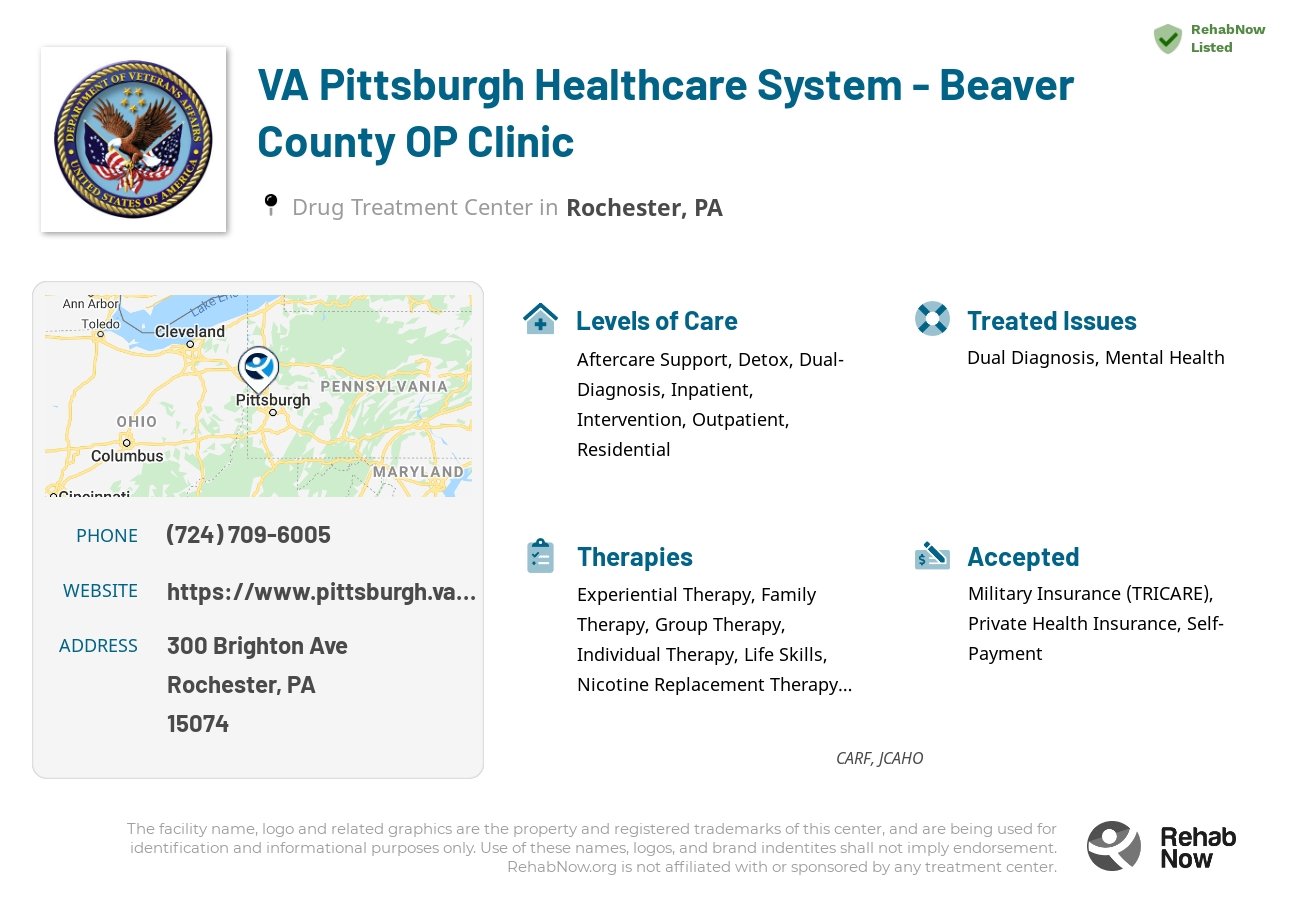 Helpful reference information for VA Pittsburgh Healthcare System - Beaver County OP Clinic, a drug treatment center in Pennsylvania located at: 300 Brighton Ave, Rochester, PA 15074, including phone numbers, official website, and more. Listed briefly is an overview of Levels of Care, Therapies Offered, Issues Treated, and accepted forms of Payment Methods.