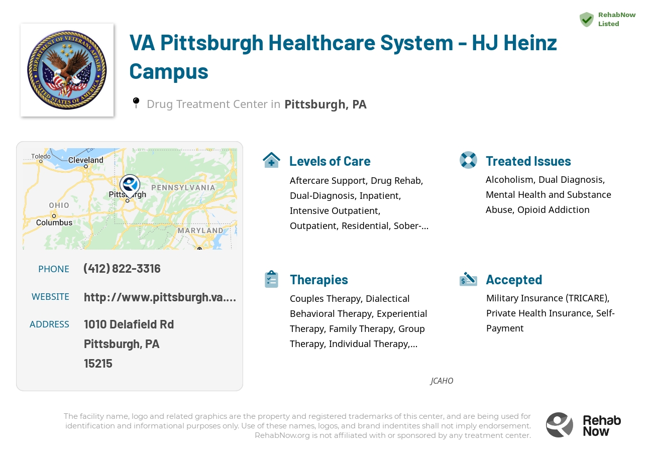 Helpful reference information for VA Pittsburgh Healthcare System - HJ Heinz Campus, a drug treatment center in Pennsylvania located at: 1010 Delafield Rd, Pittsburgh, PA 15215, including phone numbers, official website, and more. Listed briefly is an overview of Levels of Care, Therapies Offered, Issues Treated, and accepted forms of Payment Methods.