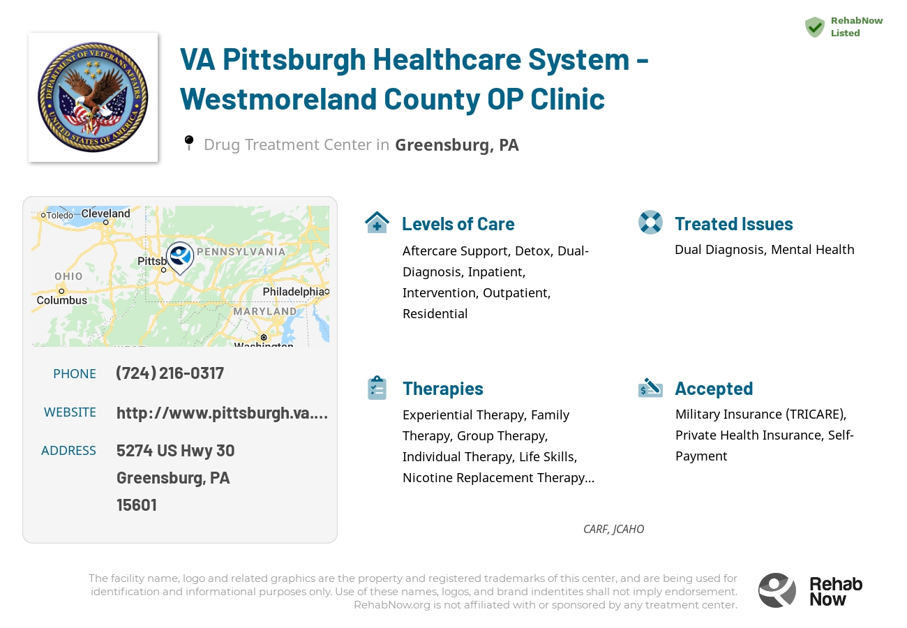 Helpful reference information for VA Pittsburgh Healthcare System - Westmoreland County OP Clinic, a drug treatment center in Pennsylvania located at: 5274 US Hwy 30, Greensburg, PA 15601, including phone numbers, official website, and more. Listed briefly is an overview of Levels of Care, Therapies Offered, Issues Treated, and accepted forms of Payment Methods.