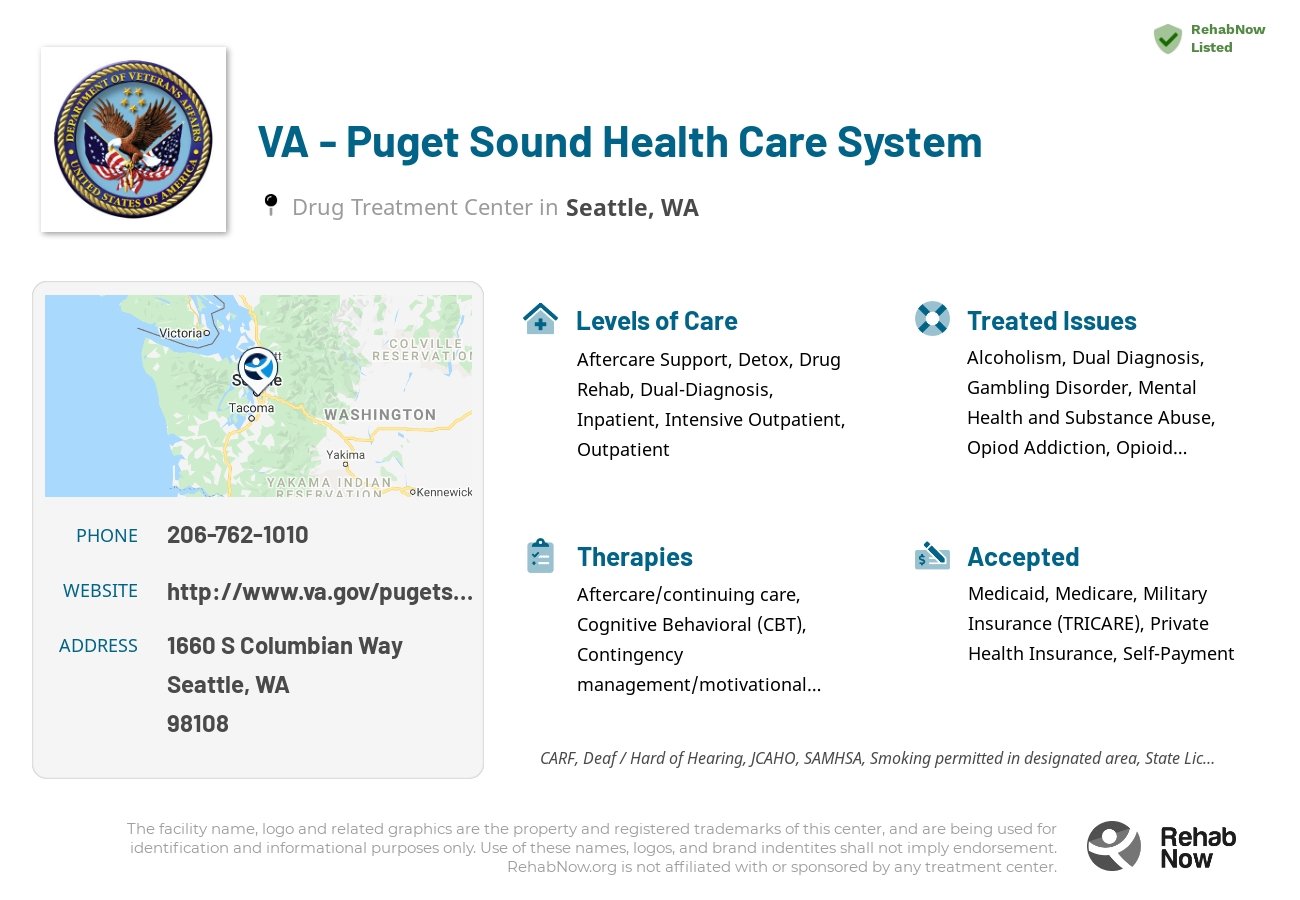 Helpful reference information for VA  - Puget Sound Health Care System, a drug treatment center in Washington located at: 1660 S Columbian Way, Seattle, WA 98108, including phone numbers, official website, and more. Listed briefly is an overview of Levels of Care, Therapies Offered, Issues Treated, and accepted forms of Payment Methods.