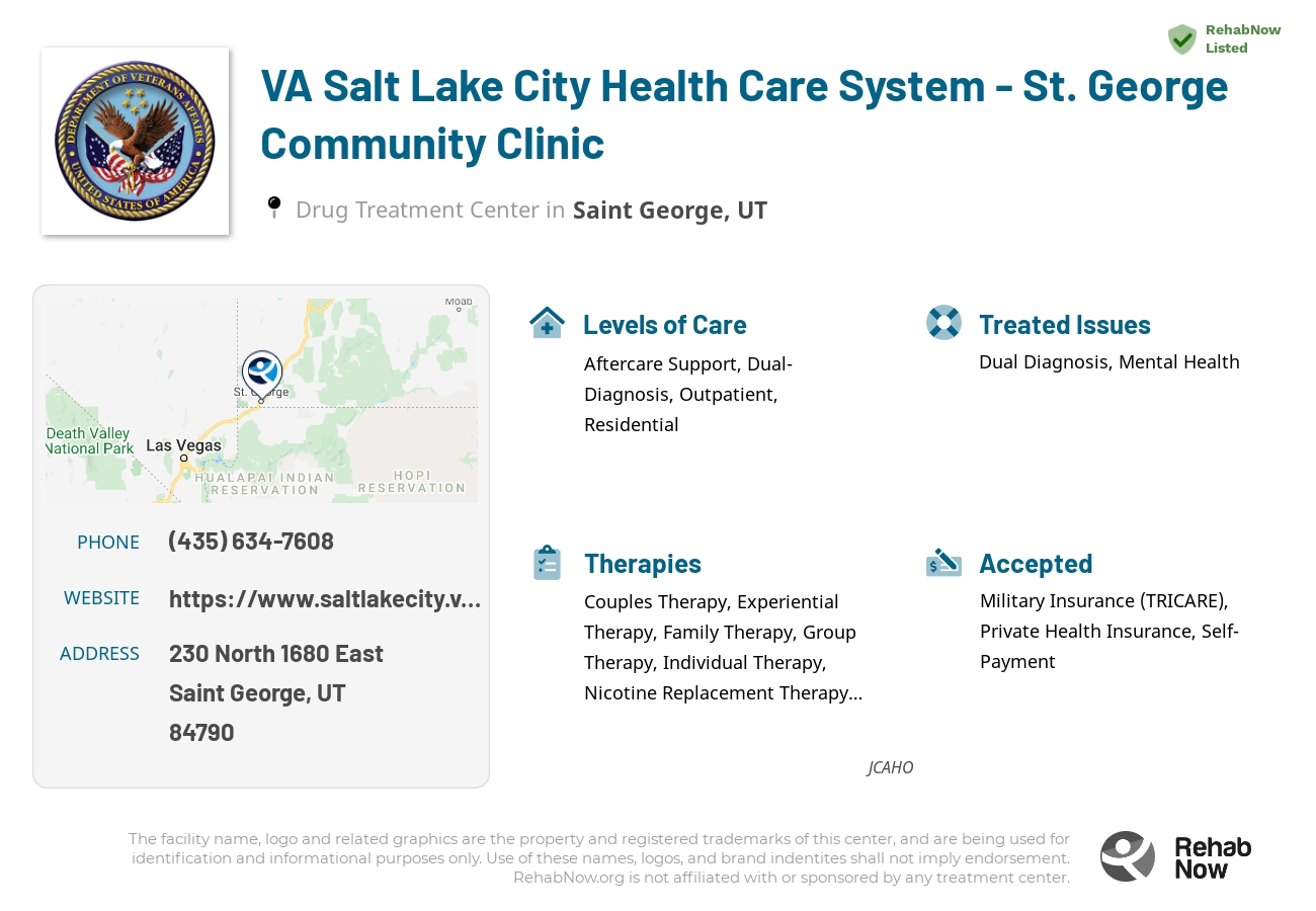 Helpful reference information for VA Salt Lake City Health Care System - St. George Community Clinic, a drug treatment center in Utah located at: 230 230 North 1680 East, Saint George, UT 84790, including phone numbers, official website, and more. Listed briefly is an overview of Levels of Care, Therapies Offered, Issues Treated, and accepted forms of Payment Methods.