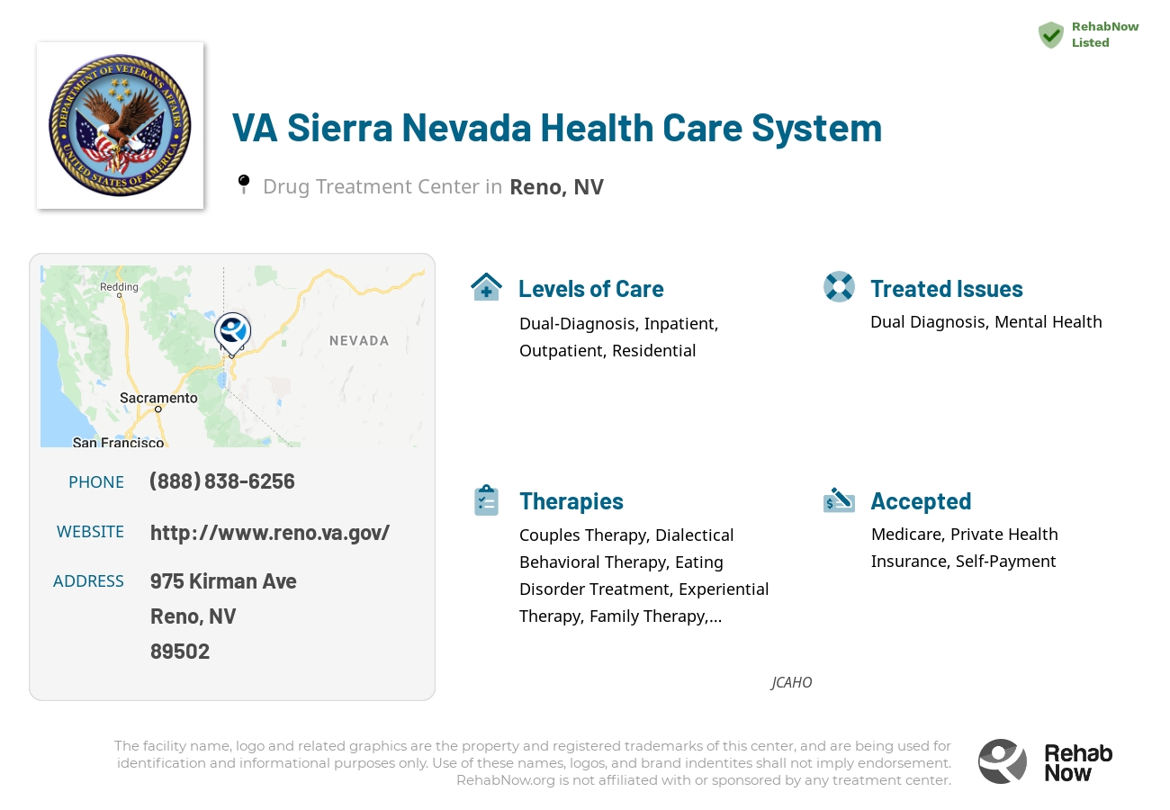 Helpful reference information for VA Sierra Nevada Health Care System, a drug treatment center in Nevada located at: 975 975 Kirman Ave, Reno, NV 89502, including phone numbers, official website, and more. Listed briefly is an overview of Levels of Care, Therapies Offered, Issues Treated, and accepted forms of Payment Methods.