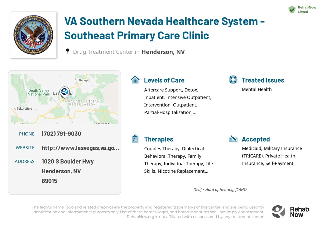 Helpful reference information for VA Southern Nevada Healthcare System - Southeast Primary Care Clinic, a drug treatment center in Nevada located at: 1020 S Boulder Hwy, Henderson, NV 89015, including phone numbers, official website, and more. Listed briefly is an overview of Levels of Care, Therapies Offered, Issues Treated, and accepted forms of Payment Methods.