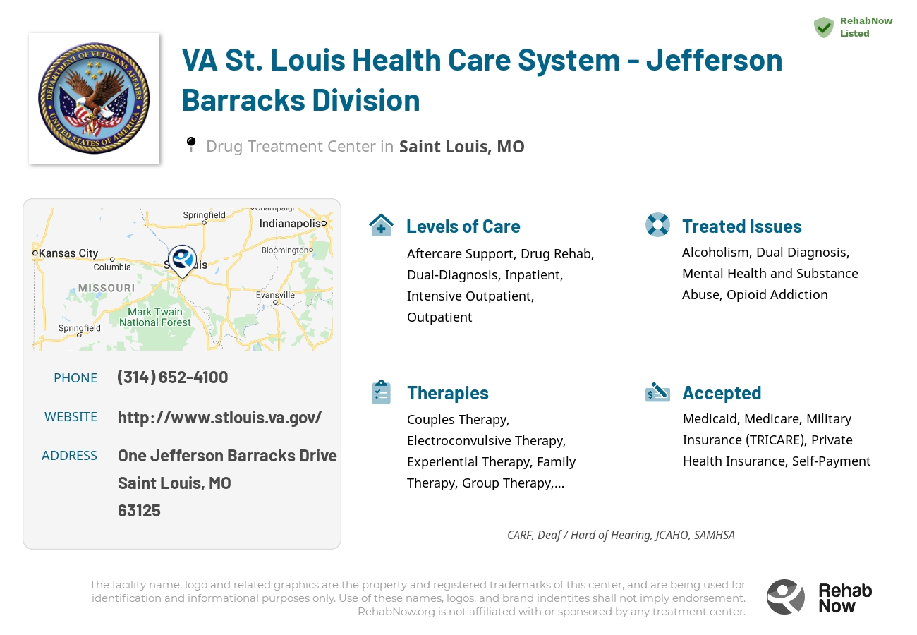 Helpful reference information for VA St. Louis Health Care System - Jefferson Barracks Division, a drug treatment center in Missouri located at: One Jefferson Barracks Drive, Saint Louis, MO, 63125, including phone numbers, official website, and more. Listed briefly is an overview of Levels of Care, Therapies Offered, Issues Treated, and accepted forms of Payment Methods.