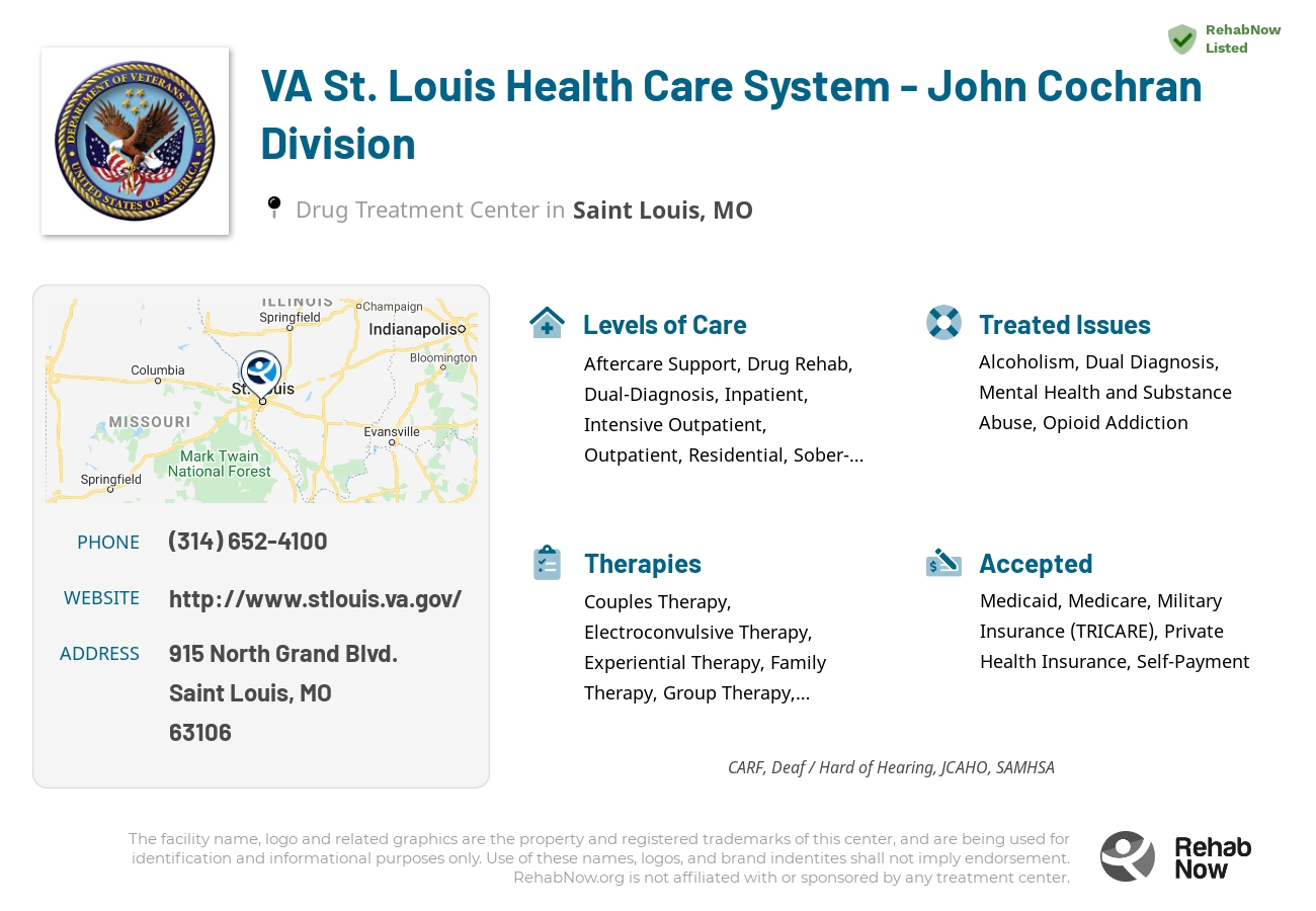 Helpful reference information for VA St. Louis Health Care System - John Cochran Division, a drug treatment center in Missouri located at: 915 North Grand Blvd., Saint Louis, MO, 63106, including phone numbers, official website, and more. Listed briefly is an overview of Levels of Care, Therapies Offered, Issues Treated, and accepted forms of Payment Methods.