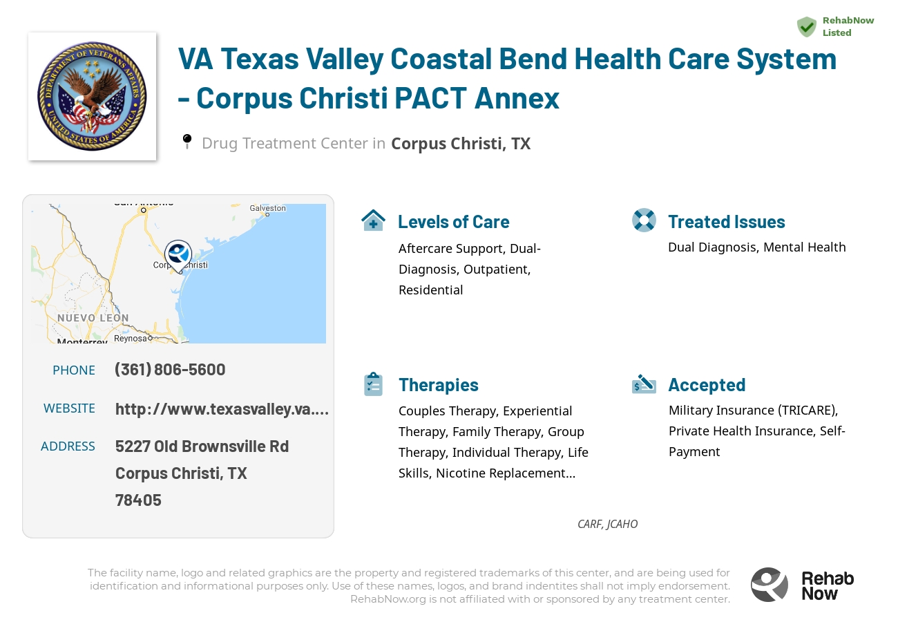 Helpful reference information for VA Texas Valley Coastal Bend Health Care System - Corpus Christi PACT Annex, a drug treatment center in Texas located at: 5227 Old Brownsville Rd, Corpus Christi, TX 78405, including phone numbers, official website, and more. Listed briefly is an overview of Levels of Care, Therapies Offered, Issues Treated, and accepted forms of Payment Methods.