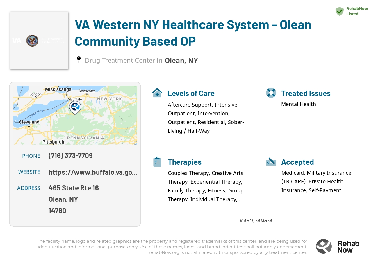 Helpful reference information for VA Western NY Healthcare System - Olean Community Based OP, a drug treatment center in New York located at: 465 State Rte 16, Olean, NY 14760, including phone numbers, official website, and more. Listed briefly is an overview of Levels of Care, Therapies Offered, Issues Treated, and accepted forms of Payment Methods.