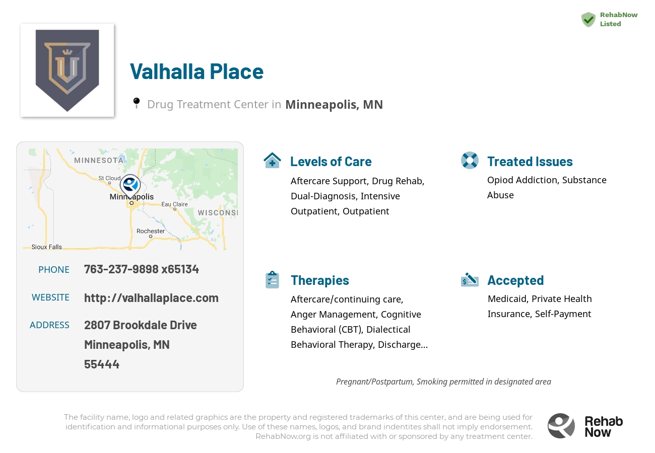 Helpful reference information for Valhalla Place, a drug treatment center in Minnesota located at: 2807 Brookdale Drive, Minneapolis, MN 55444, including phone numbers, official website, and more. Listed briefly is an overview of Levels of Care, Therapies Offered, Issues Treated, and accepted forms of Payment Methods.