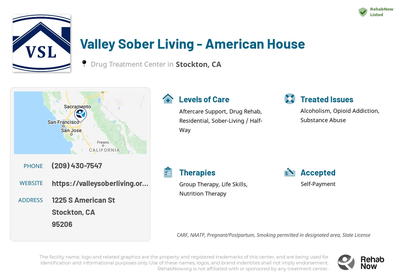 Helpful reference information for Valley Sober Living - American House, a drug treatment center in California located at: 1225 S American St, Stockton, CA 95206, including phone numbers, official website, and more. Listed briefly is an overview of Levels of Care, Therapies Offered, Issues Treated, and accepted forms of Payment Methods.
