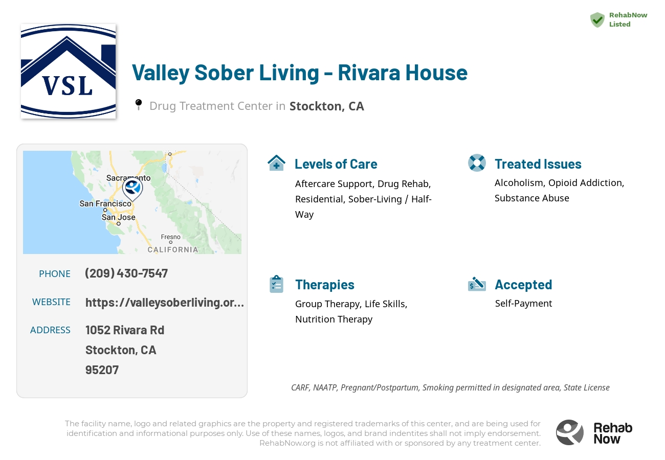Helpful reference information for Valley Sober Living - Rivara House, a drug treatment center in California located at: 1052 Rivara Rd, Stockton, CA 95207, including phone numbers, official website, and more. Listed briefly is an overview of Levels of Care, Therapies Offered, Issues Treated, and accepted forms of Payment Methods.