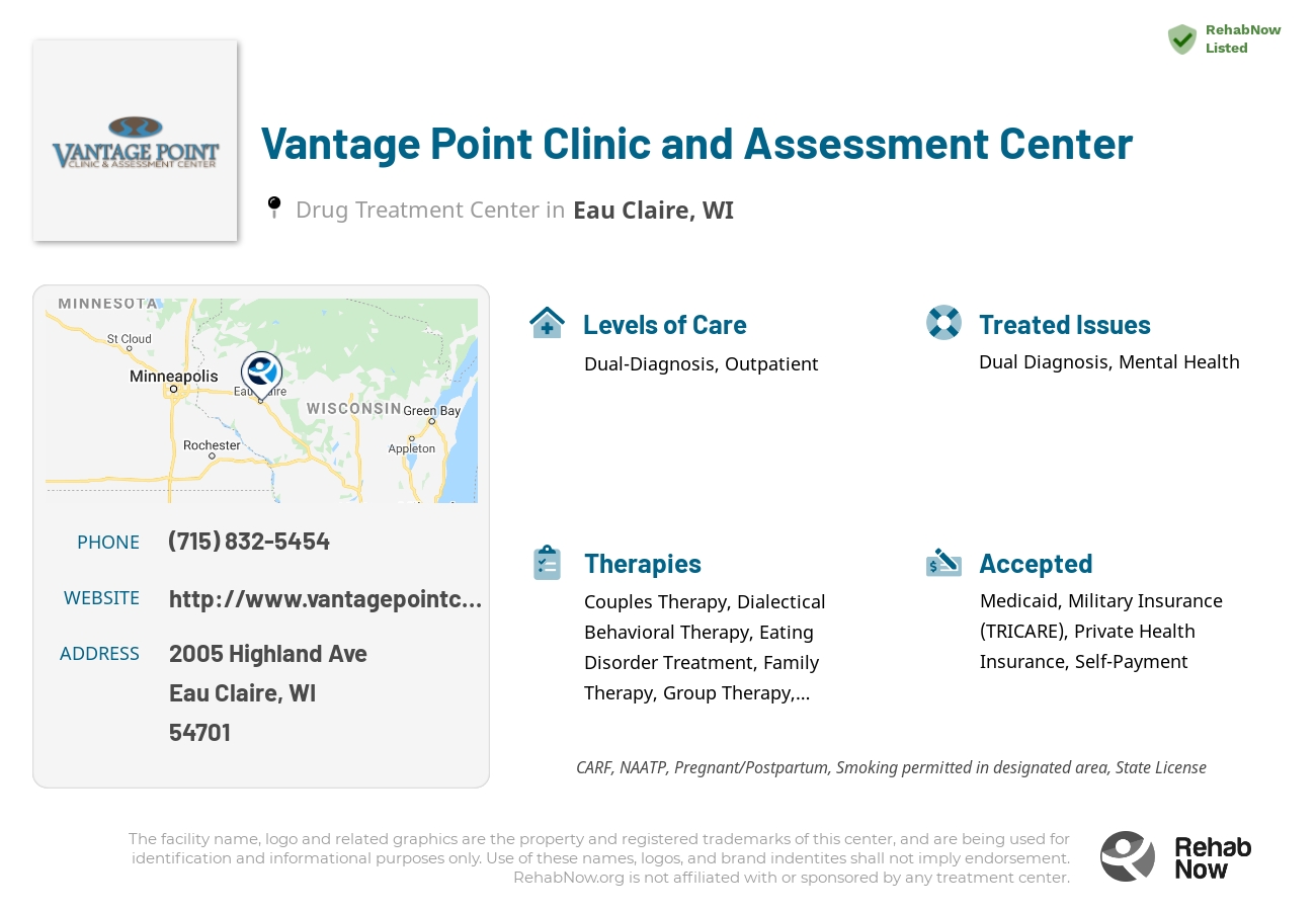 Helpful reference information for Vantage Point Clinic and Assessment Center, a drug treatment center in Wisconsin located at: 2005 Highland Ave, Eau Claire, WI 54701, including phone numbers, official website, and more. Listed briefly is an overview of Levels of Care, Therapies Offered, Issues Treated, and accepted forms of Payment Methods.