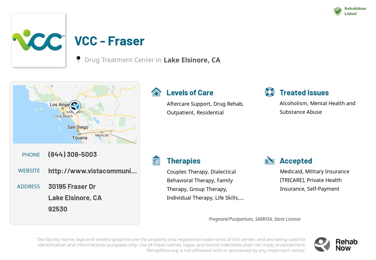 Helpful reference information for VCC - Fraser, a drug treatment center in California located at: 30195 Fraser Dr, Lake Elsinore, CA 92530, including phone numbers, official website, and more. Listed briefly is an overview of Levels of Care, Therapies Offered, Issues Treated, and accepted forms of Payment Methods.