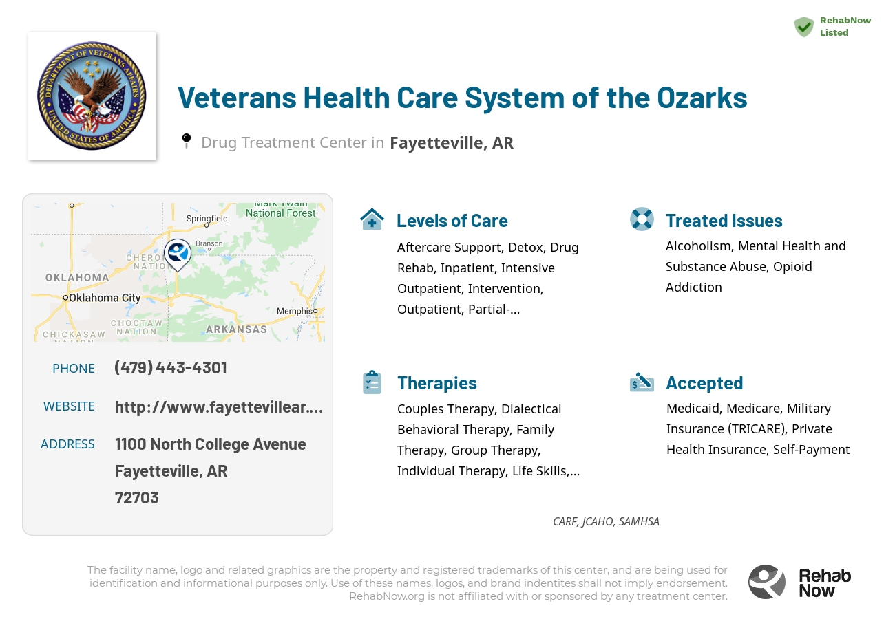 Helpful reference information for Veterans Health Care System of the Ozarks, a drug treatment center in Arkansas located at: 1100 North College Avenue, Fayetteville, AR, 72703, including phone numbers, official website, and more. Listed briefly is an overview of Levels of Care, Therapies Offered, Issues Treated, and accepted forms of Payment Methods.