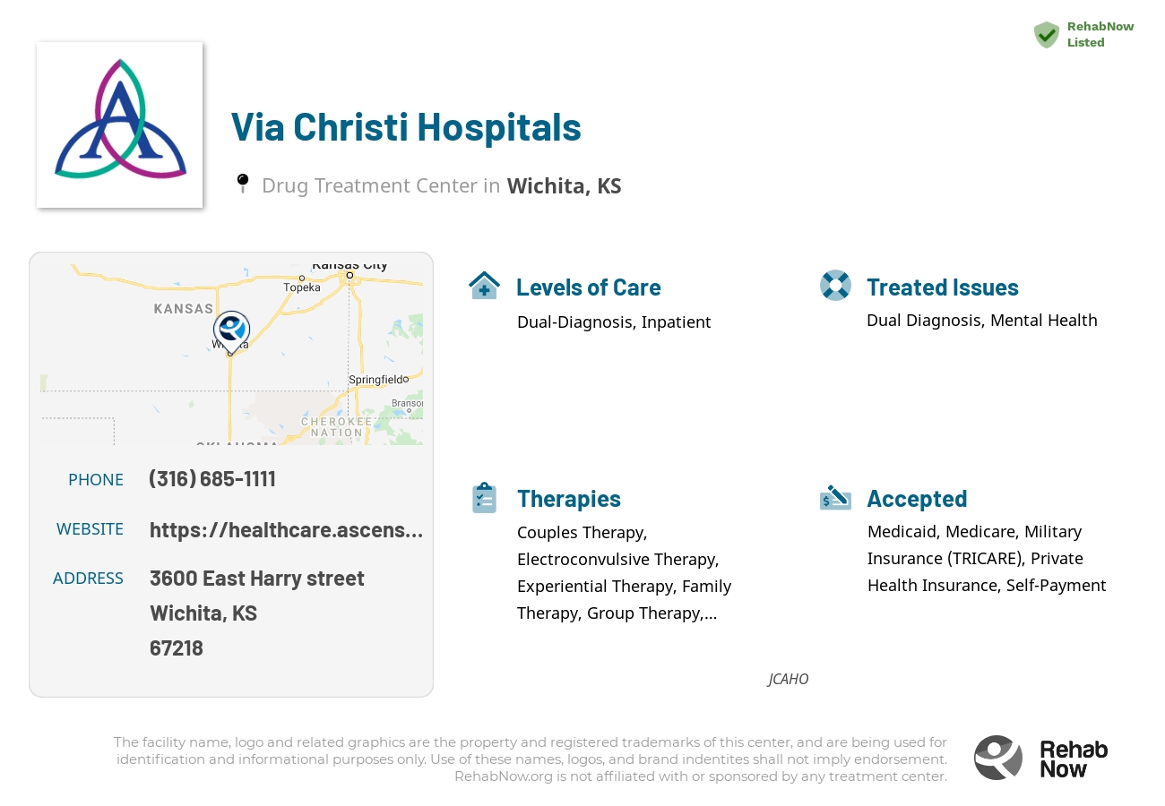 Helpful reference information for Via Christi Hospitals, a drug treatment center in Kansas located at: 3600 3600 East Harry street, Wichita, KS 67218, including phone numbers, official website, and more. Listed briefly is an overview of Levels of Care, Therapies Offered, Issues Treated, and accepted forms of Payment Methods.