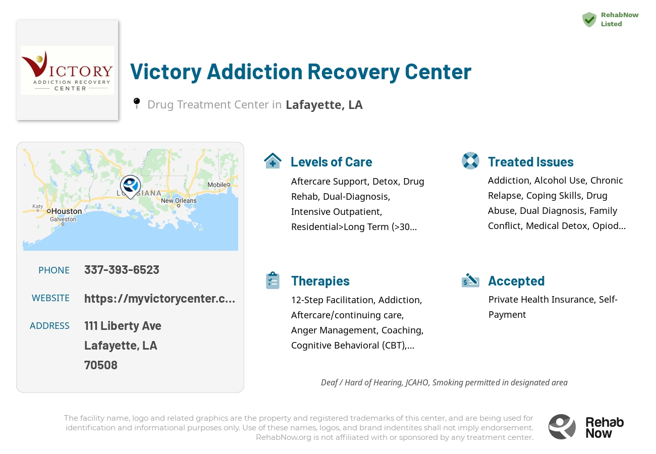 Helpful reference information for Victory Addiction Recovery Center, a drug treatment center in Louisiana located at: 111 Liberty Ave, Lafayette, LA 70508, including phone numbers, official website, and more. Listed briefly is an overview of Levels of Care, Therapies Offered, Issues Treated, and accepted forms of Payment Methods.