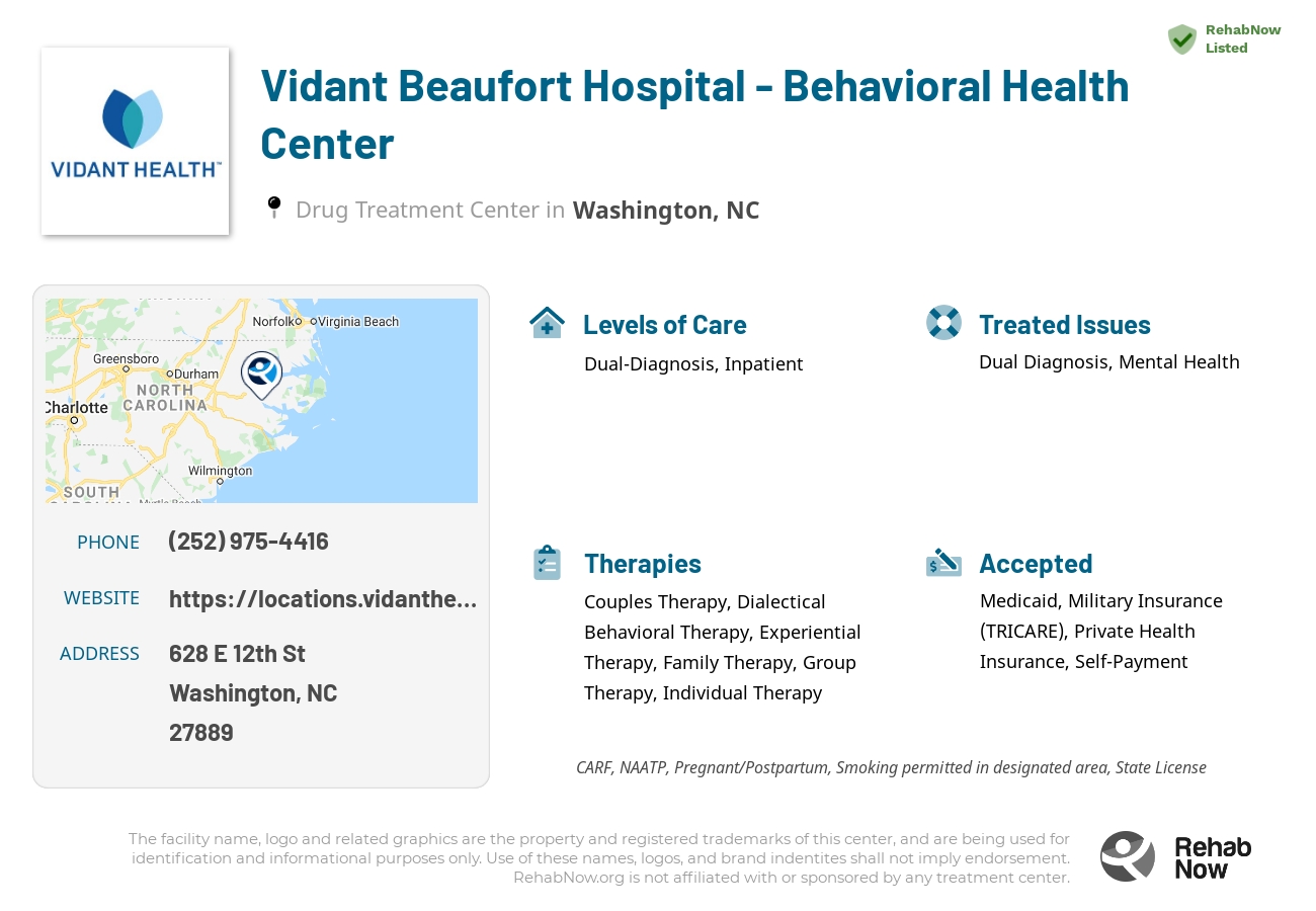 Helpful reference information for Vidant Beaufort Hospital - Behavioral Health Center, a drug treatment center in North Carolina located at: 628 E 12th St, Washington, NC 27889, including phone numbers, official website, and more. Listed briefly is an overview of Levels of Care, Therapies Offered, Issues Treated, and accepted forms of Payment Methods.