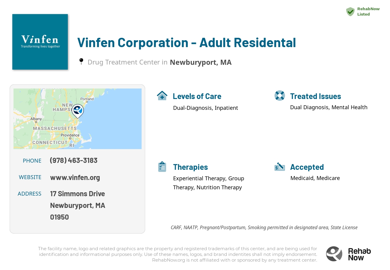 Helpful reference information for Vinfen Corporation - Adult Residental, a drug treatment center in Massachusetts located at: 17 Simmons Drive, Newburyport, MA, 01950, including phone numbers, official website, and more. Listed briefly is an overview of Levels of Care, Therapies Offered, Issues Treated, and accepted forms of Payment Methods.