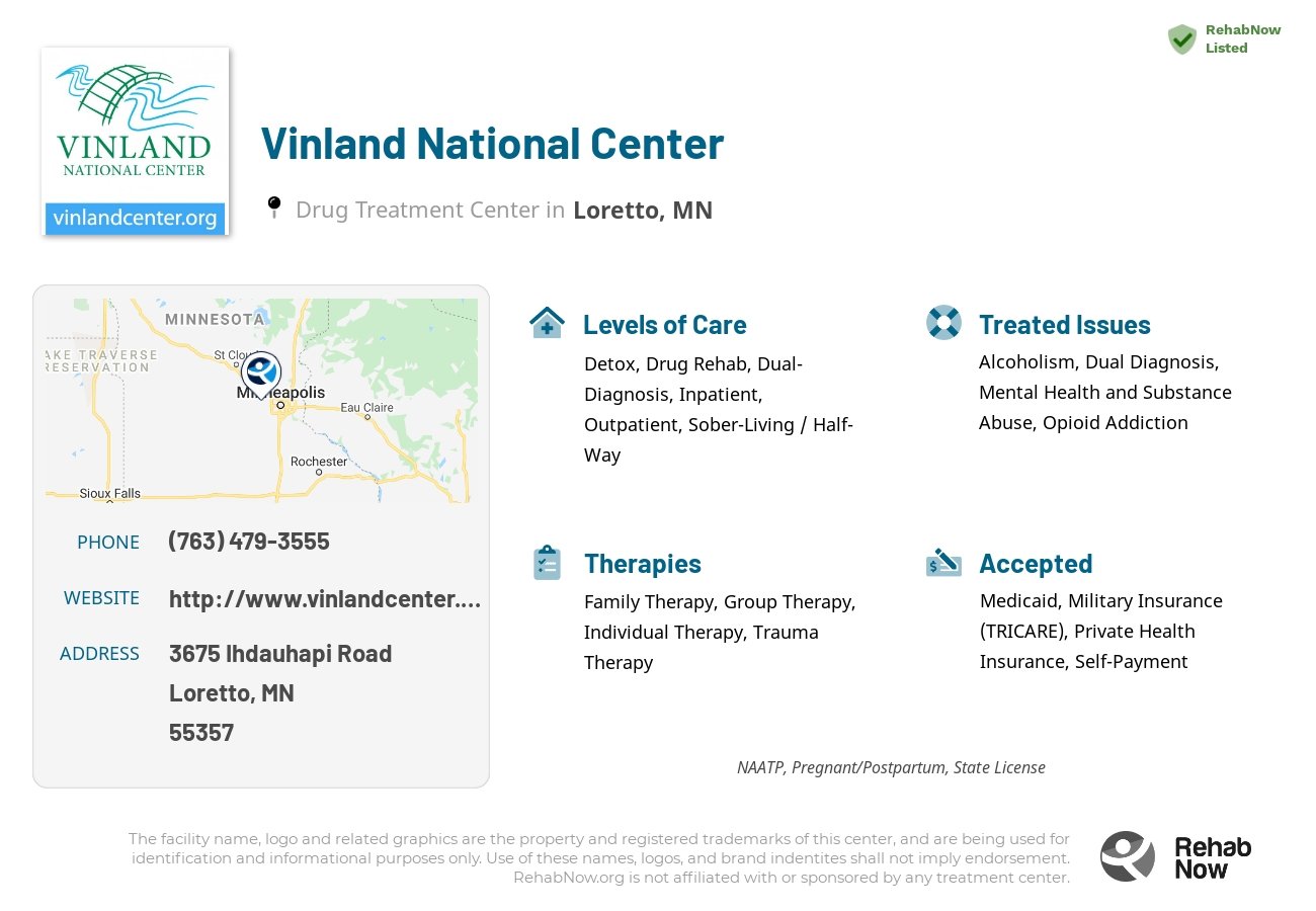 Helpful reference information for Vinland National Center, a drug treatment center in Minnesota located at: 3675 Ihdauhapi Road, Loretto, MN, 55357, including phone numbers, official website, and more. Listed briefly is an overview of Levels of Care, Therapies Offered, Issues Treated, and accepted forms of Payment Methods.