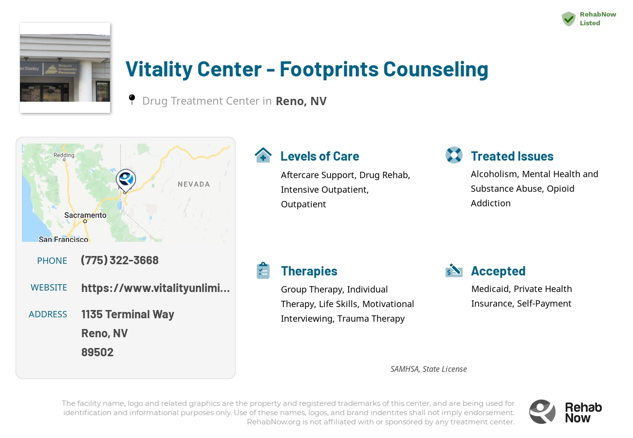 Helpful reference information for Vitality Center - Footprints Counseling, a drug treatment center in Nevada located at: 1135 1135 Terminal Way, Reno, NV 89502, including phone numbers, official website, and more. Listed briefly is an overview of Levels of Care, Therapies Offered, Issues Treated, and accepted forms of Payment Methods.