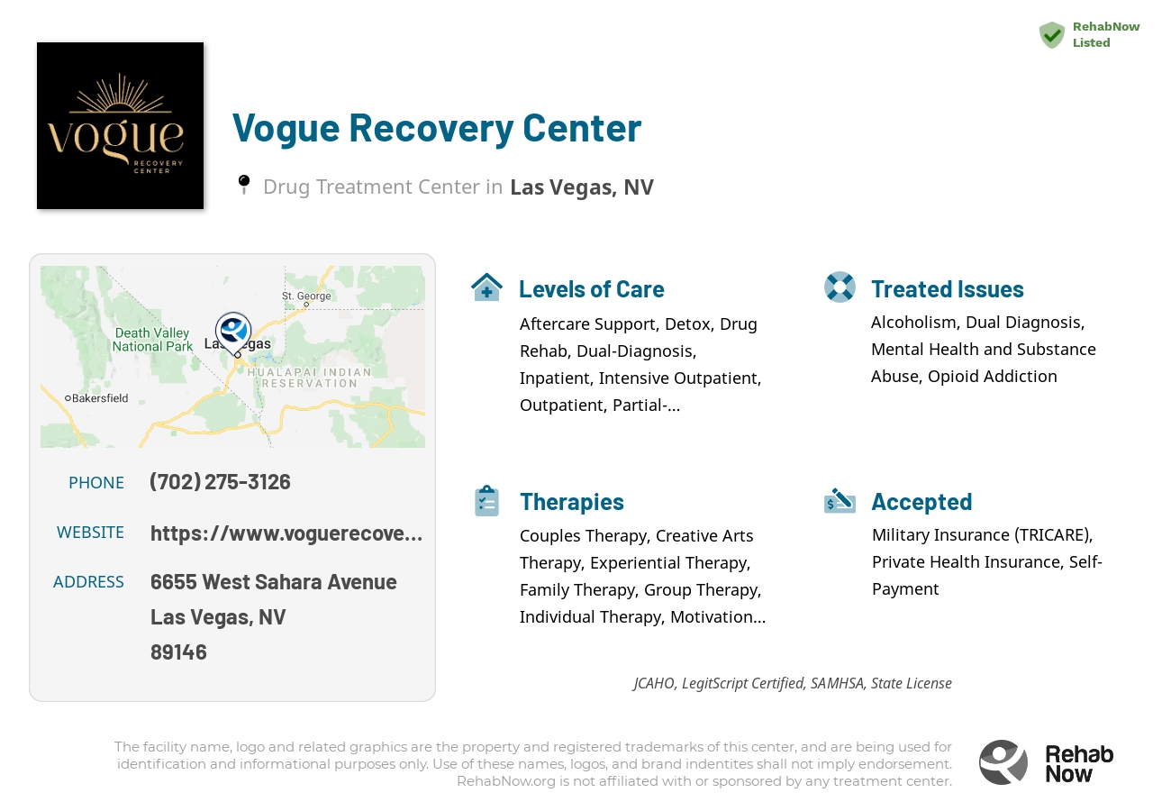 Helpful reference information for Vogue Recovery Center, a drug treatment center in Nevada located at: 6655 6655 West Sahara Avenue, Las Vegas, NV 89146, including phone numbers, official website, and more. Listed briefly is an overview of Levels of Care, Therapies Offered, Issues Treated, and accepted forms of Payment Methods.