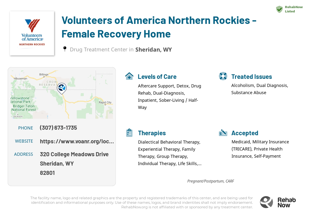 Helpful reference information for Volunteers of America Northern Rockies - Female Recovery Home, a drug treatment center in Wyoming located at: 320 320 College Meadows Drive, Sheridan, WY 82801, including phone numbers, official website, and more. Listed briefly is an overview of Levels of Care, Therapies Offered, Issues Treated, and accepted forms of Payment Methods.